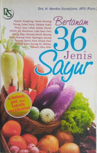 Sampul bertanam 36 Jenis Sayur / Hendro Sunarjono; editor, Febriani Ai Nurrohmah
