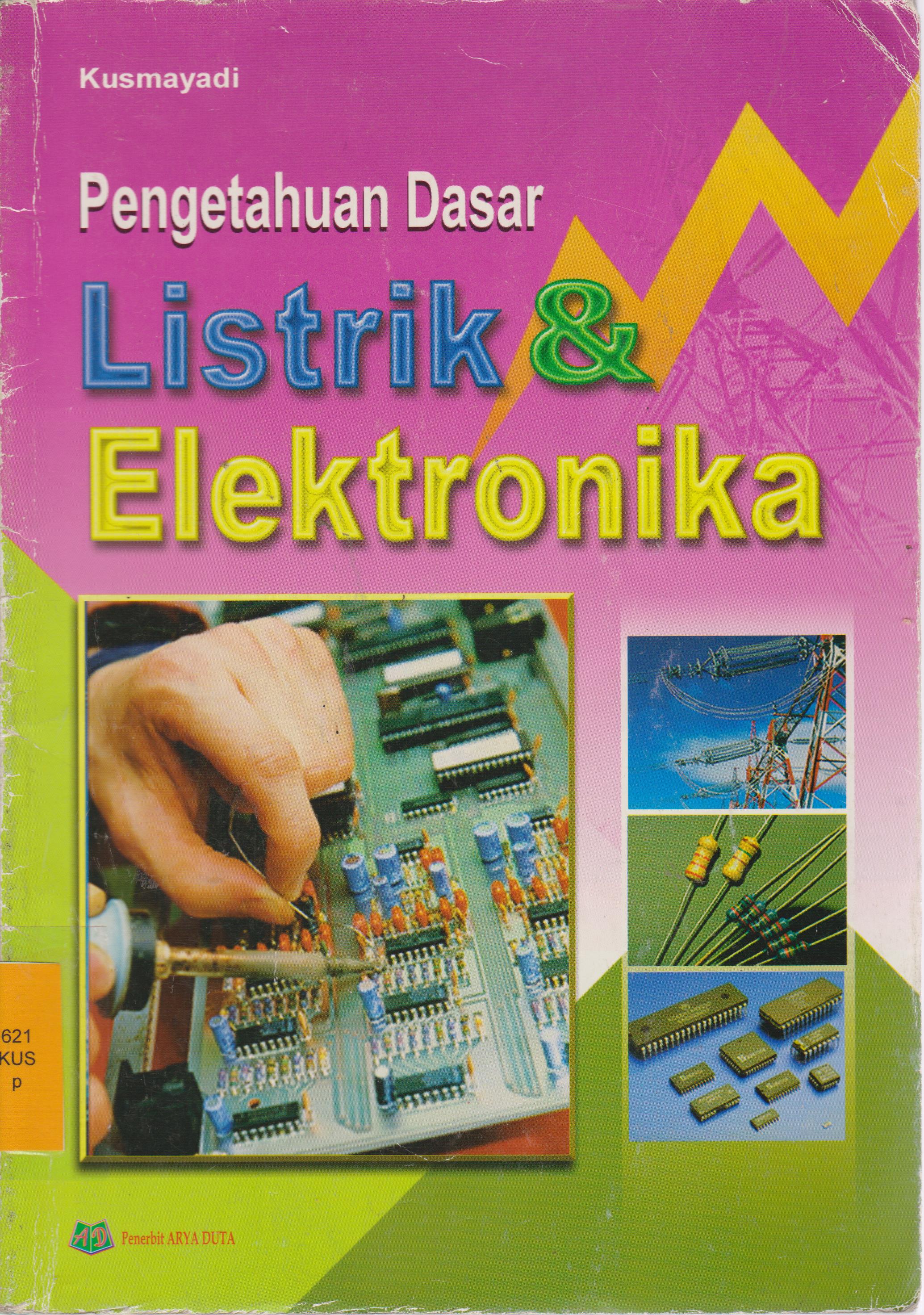 Cover pengetahuan dasar listrik & elektronika / Kusmayadi