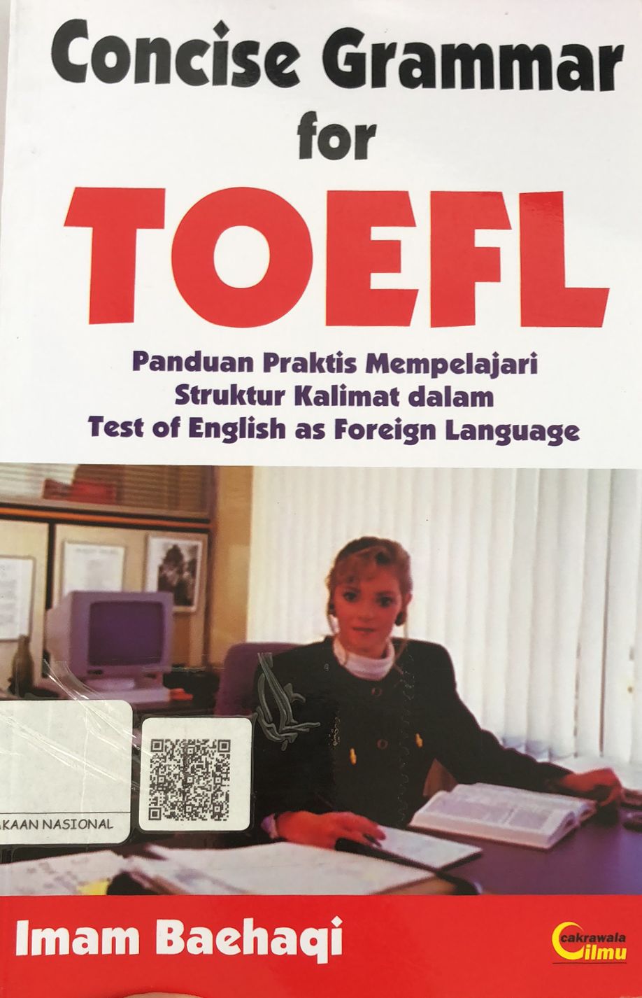 Sampul Concise grammar for toefl :  panduan praktis mempelajari struktur kalimat dalam test of english as foreign language / Imam Baehaqi
