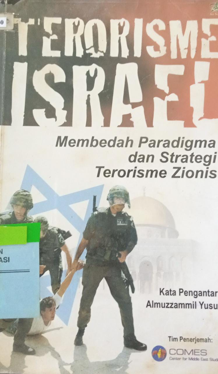 Sampul Terorisme Israel :  Membedah Paradigma dan strategi zionisme israel / Almuzzammil Yusuf