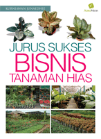 Sampul Jurus sukses bisnis tanaman hias / Kurniawan Junaedhie