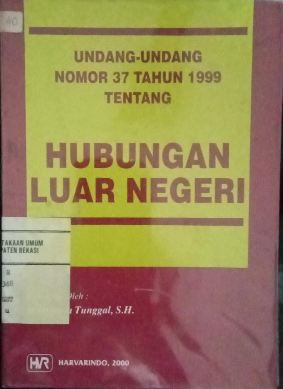 Cover Undang - undang  Nomor 37 tahun 1999 Hubungan Luar Negeri / Hadi Setia Tunggal