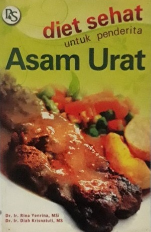 Sampul diet sehat untuk penderita asam urat / Rina Yenrina, Diah Krisnatuti