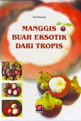 Cover Manggis buah eksotik dari teropis / Edi Warsidi