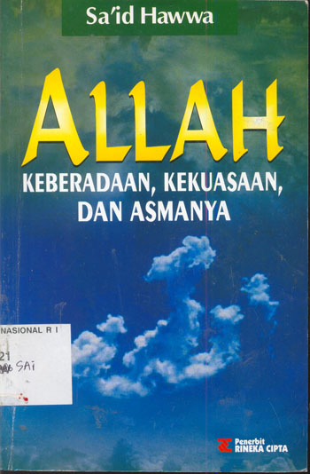 Cover Allah keberadaan, kekuasan, dan asmanya / Sa'id Hawwa ; alih bahasa, H. Basri Iba Asghary, Tgk. Rasyidin Rauf Djamal