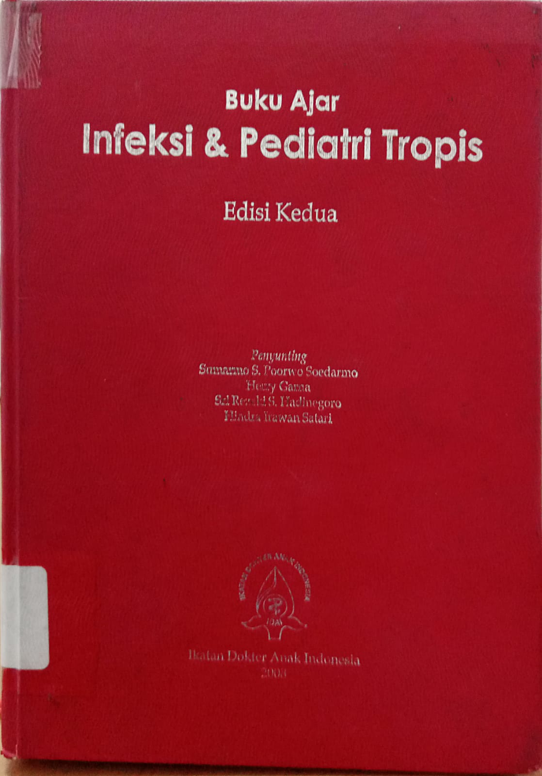 Sampul Buku Ajar Infeksi & Pediatri Tropis / Sumarno S, Poorwob Soedarmo