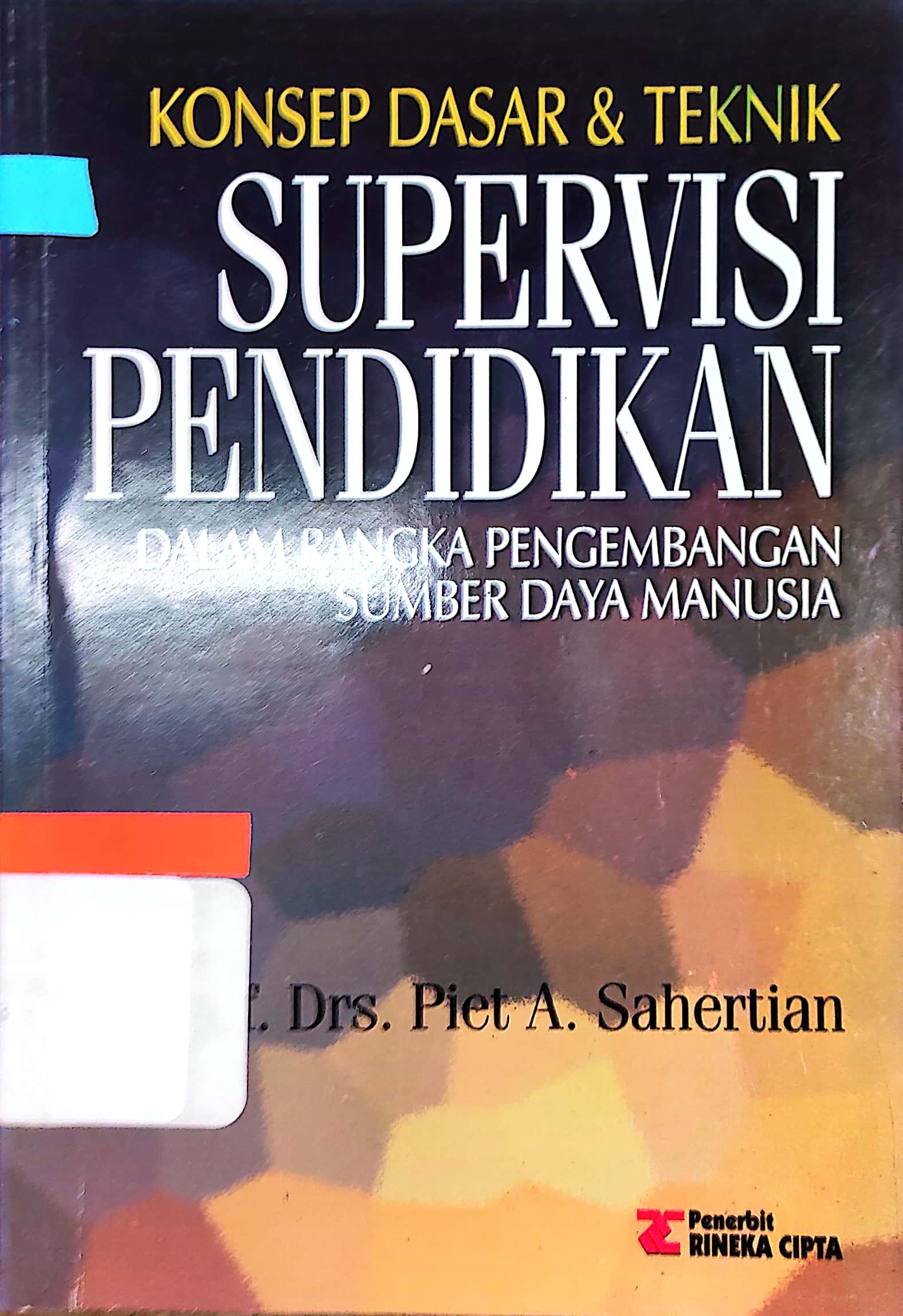 Sampul Konsep dasar & teknik supervisi pendidikan dalam rangka pengembangan sumber daya manusia / Piet A. Sahertian
