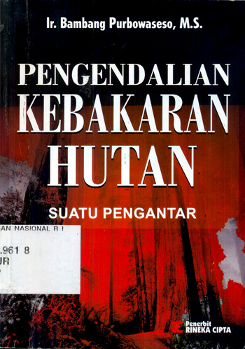Sampul Pengendalian kebakaran hutan :  suatu pengantar / Bambang Purbowaseso