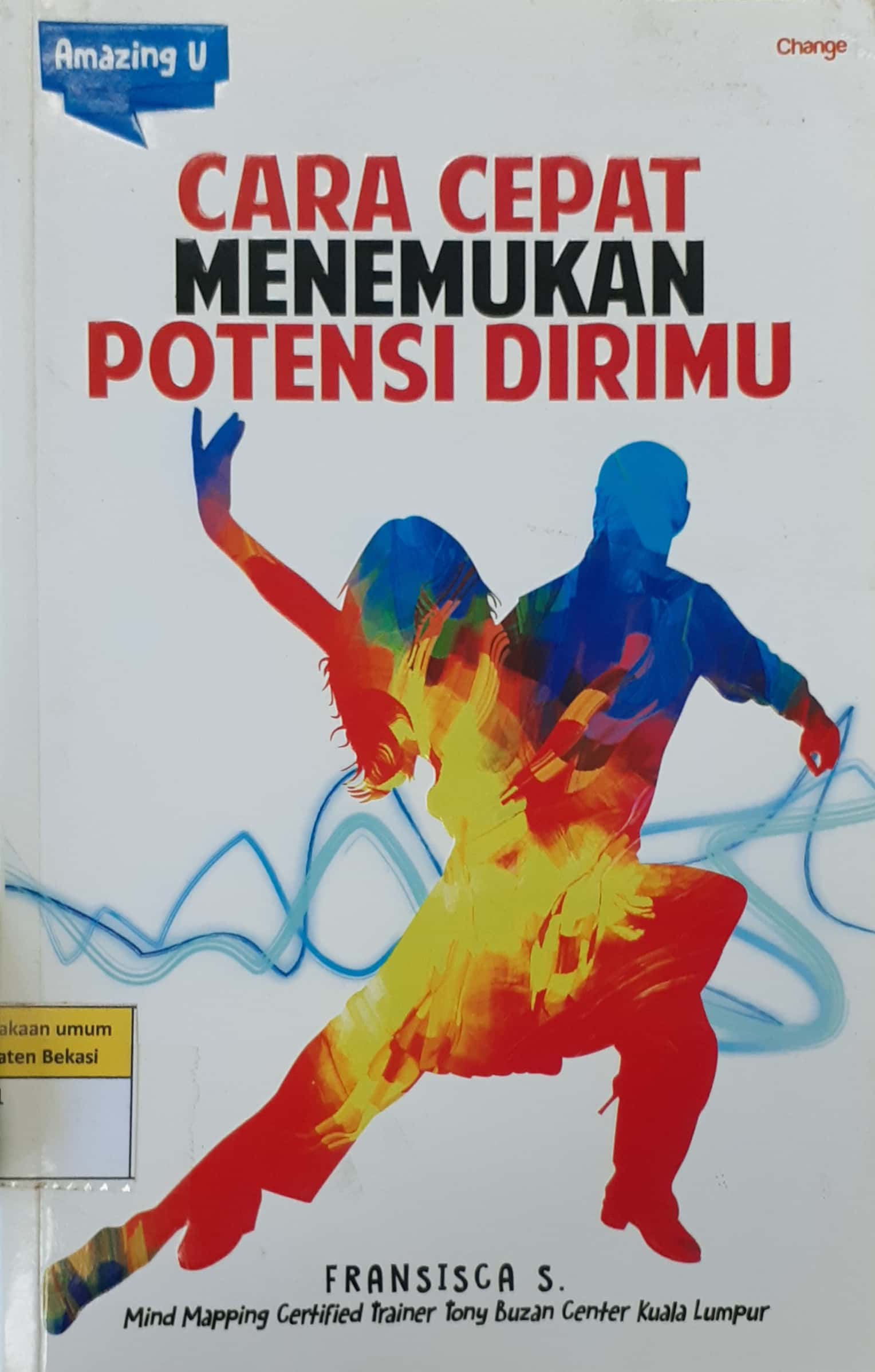 Sampul Cara cepat menemukan potensi dirimu / Fransisca S.