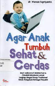 Sampul Agar Anak Tumbuh Sehat & Cerdas / Wawan Supriyanto