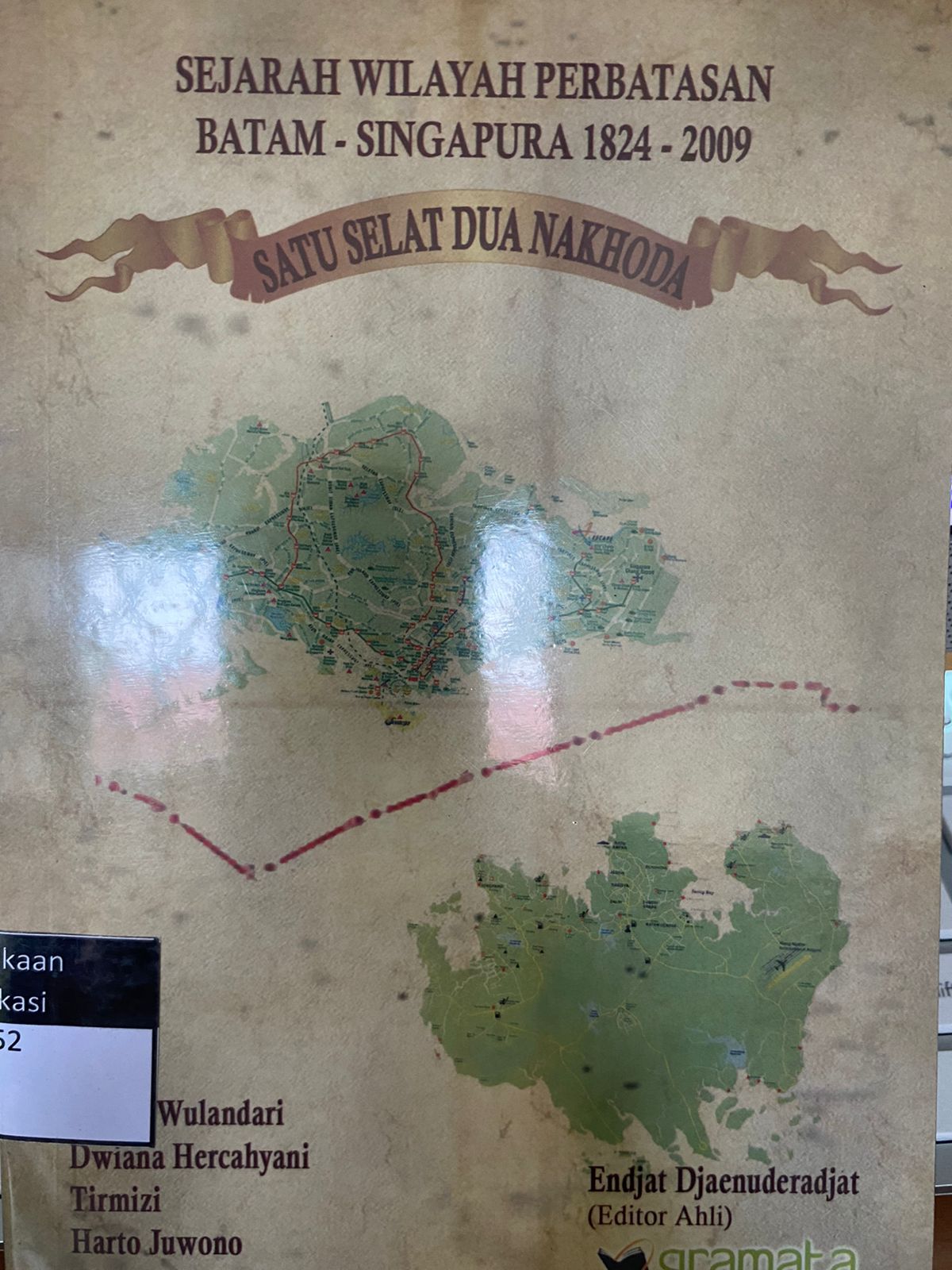 Sampul SEJARAH WILAYAH PERBATASAN BATAM-SINGAPURA 1824-2009 / Triana Wulandari