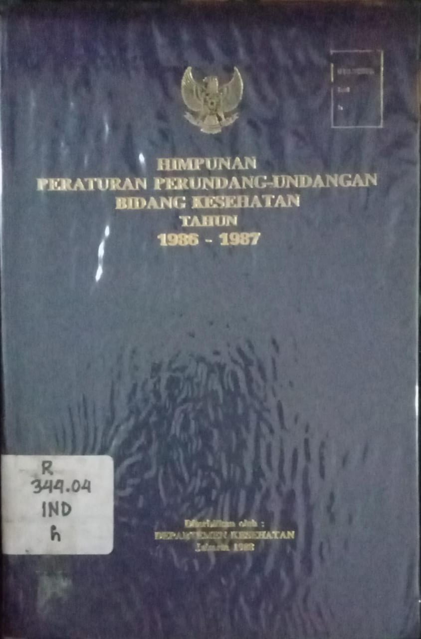 Sampul Himpunan peraturan perundang-undangan bidang kesehatan tahun 2986-1987 / Kementrian RI