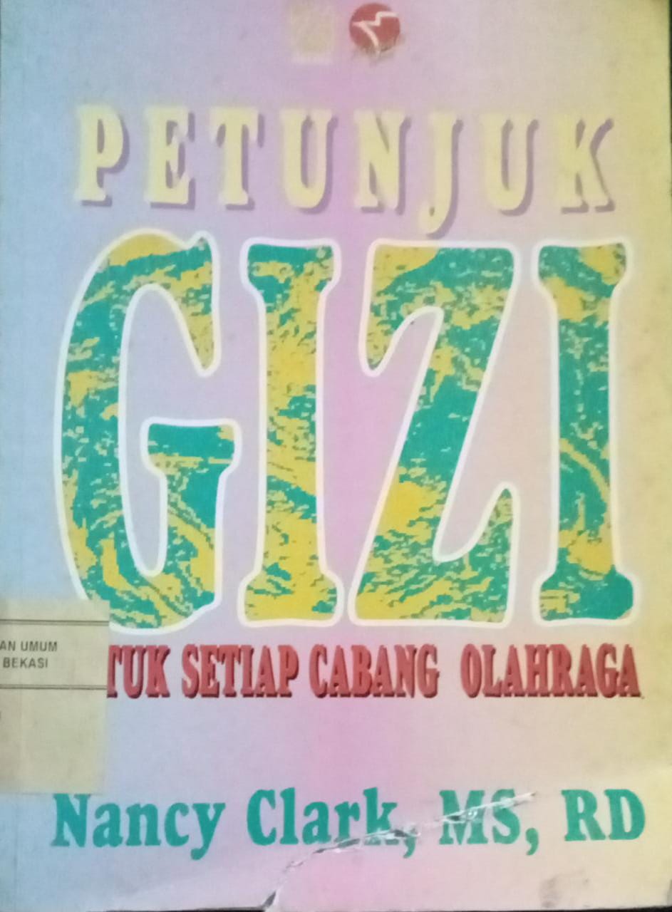 Sampul Petunjuk Gizi :  Untuk setiap cabang olah raga / Nancy Clark