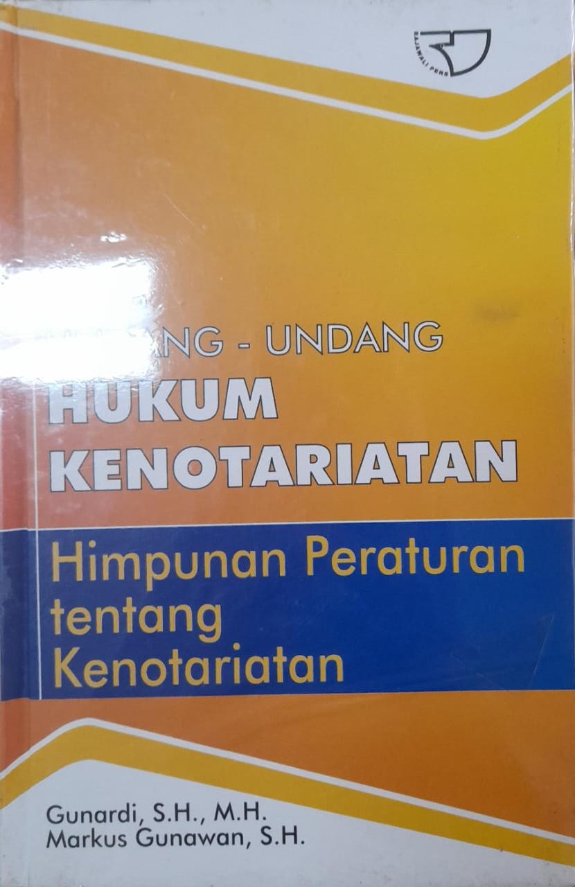 Sampul Kitab Undang-Undang Hukum Kenotariatan :  Himpunan Peraturan tentang Kenotariaan / Gunardi; Markus Gunawan