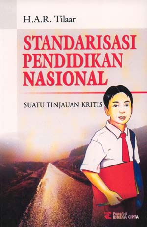 Sampul Standarisasi pendidikan nasional :  suatu tinjauan kritis / H.A.R. Tilaar
