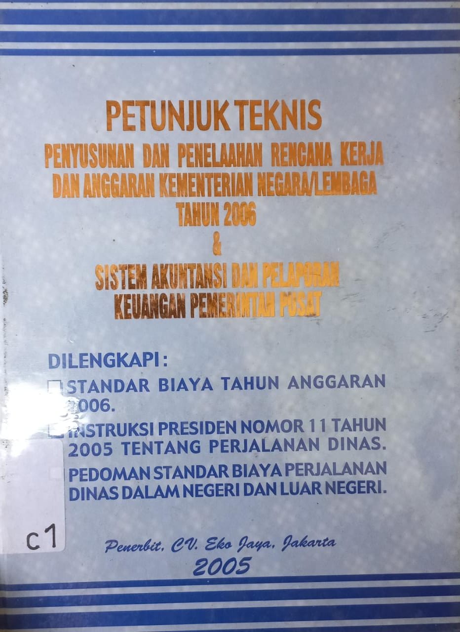 Sampul Petunjuk Teknis dan Penelahaan Rencana Kerja dan Anggaran Kementerian Negara/Lembaga Tahun 2006 & Sistem Akuntansi dan Pelaporan Keuangan Pemerintah Pusat / Undang-undang