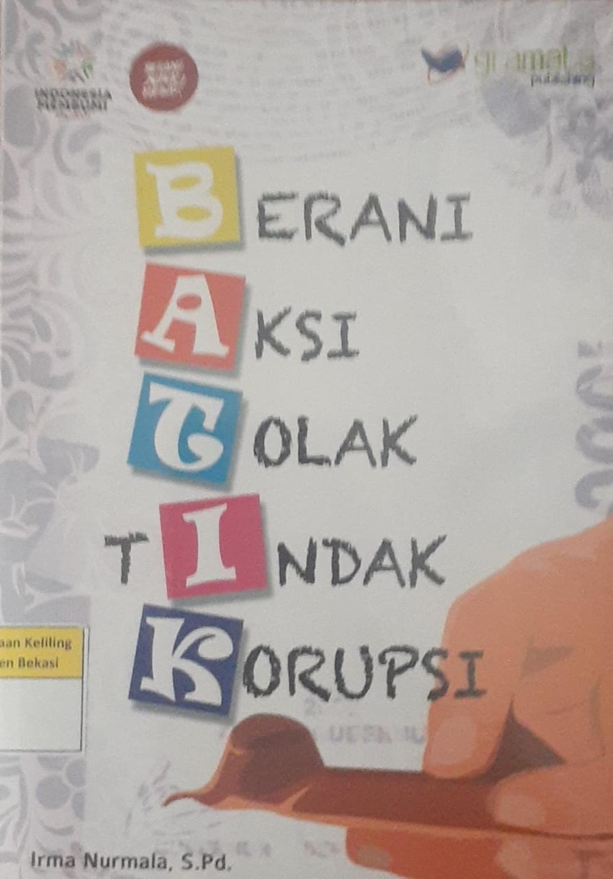 Sampul BATIK : (berani aksi tolak tindak korupsi) / Irma Nurmala