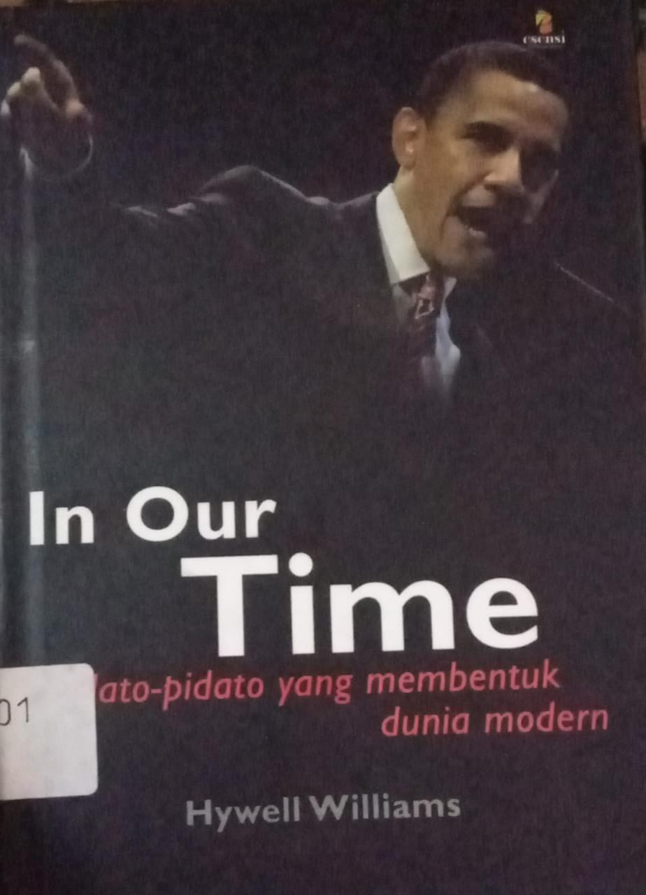 Sampul In Our Time :  pidato-pidato yang membentuk dunia moderen / Williams Hywell