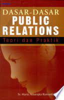 Sampul Dasar-dasar public relations :  teori dan praktek / Sr. Maria Assempta Rumanti ; editor, Lidia Evelina