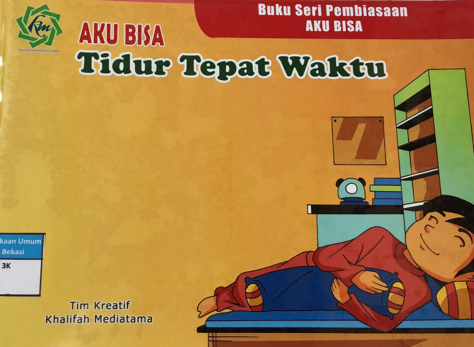 Sampul Aku bisa tidur tepat waktu / Tim Kreatif Khalifah Mediatama