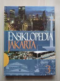 Sampul Ensiklopedi Jakarta 3 :  Jakarta tempo doeloe, kini & esok / Eni setiati