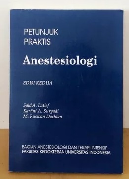 Sampul Petunjuk praktis anestesiologi edisi kedua / Said A. Latief