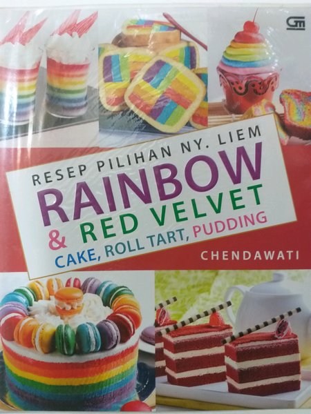 Sampul Resep pilihan ny. Liem rainbow & red velvet cake, roll tart, pudding / Chendawati; editor, Intarina Hardiman