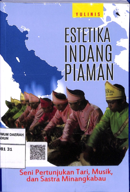 Sampul Estetika Indang Piaman : seni pertunjukan tari, musik, dan sastra Minangkabau / Yulinis ; penyunting, Ana Samhuri