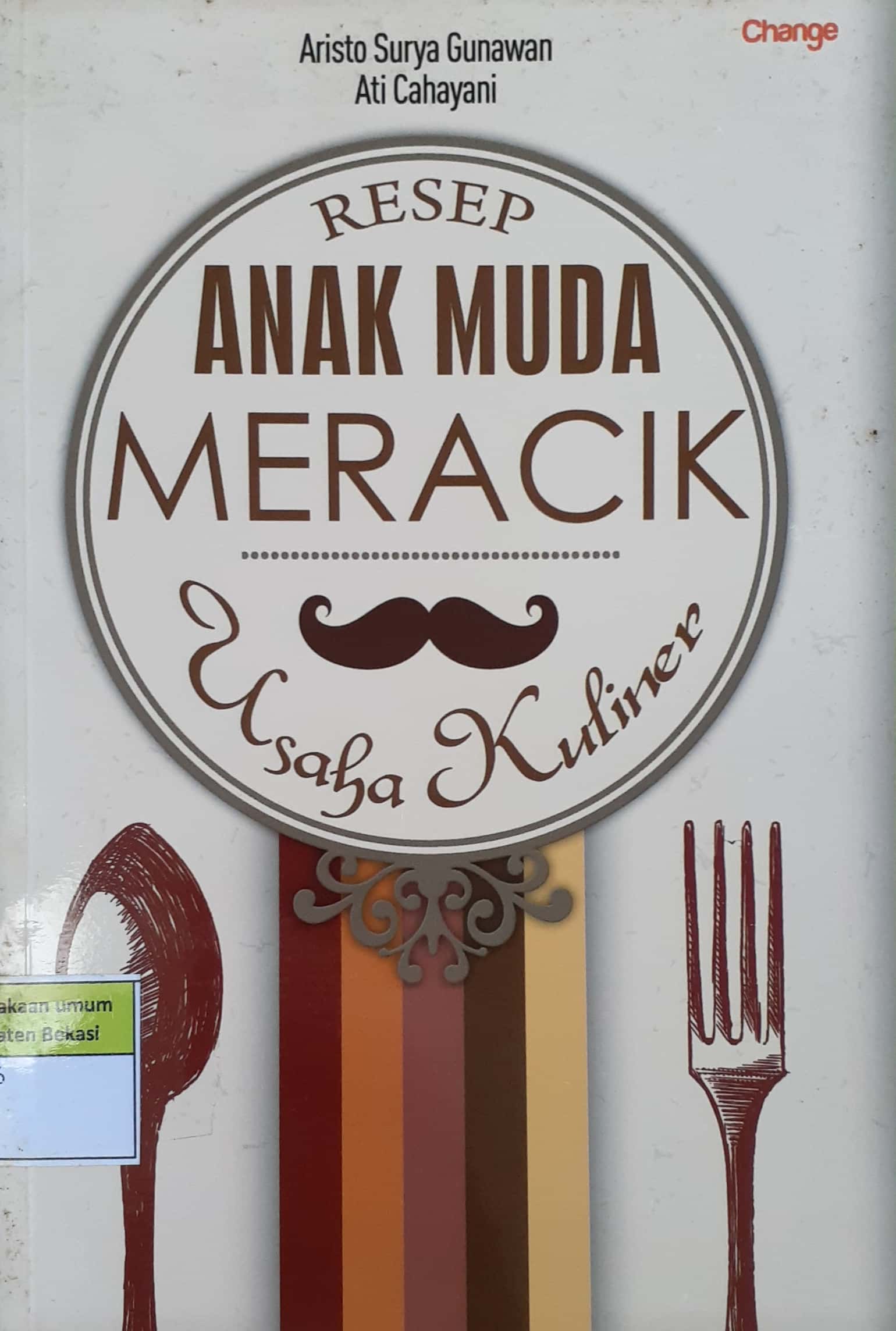 Sampul Resep anak muda meracik bisnis kuliner / Aristo Surya Gunawan