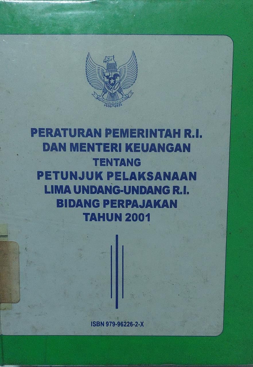 Sampul Peraturan Pemerintah R.I. dan Menteri Keuangan Tentang Petunjuk Pelaksanaan Lima Undang-Undang R.I. Bidang Perpajakan Tahun 2001