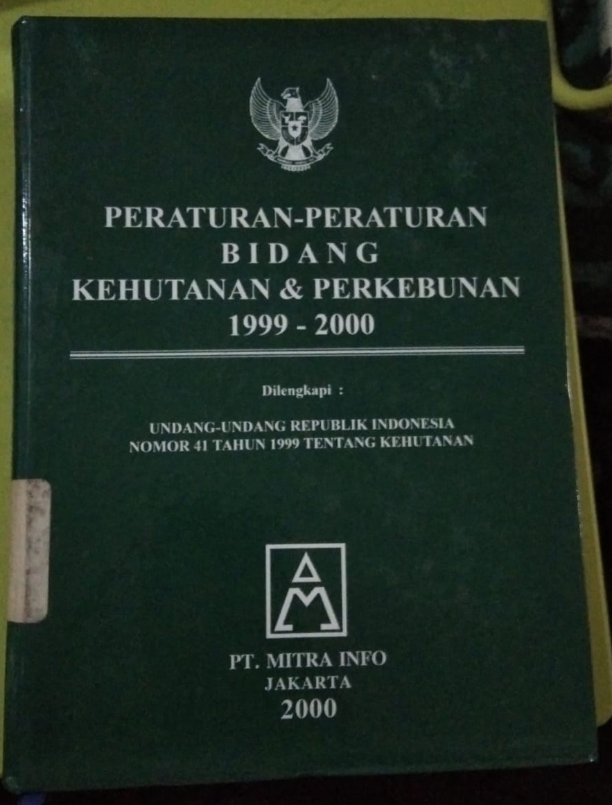Cover Peraturan-peraturan bidang kehutanan & perkebunan 1999-2000 / Julius Frans