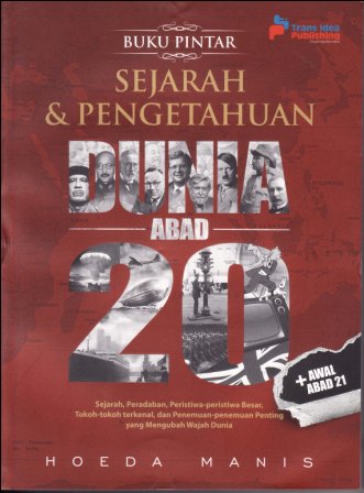 Sampul Buku Pintar Sejarah Dan Pengetahuan Dunia Abad 20 / Hoeda Manis