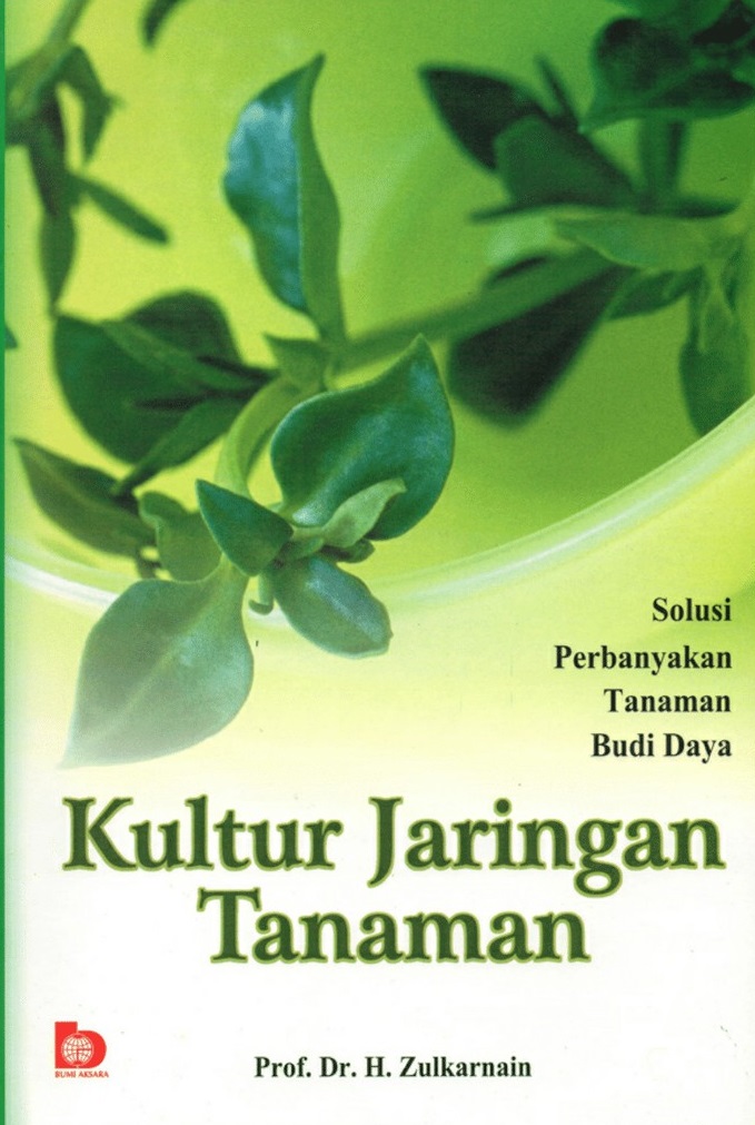 Sampul kultur jaringan tanaman :  solusi perbanyakan tanaman budi daya / Zulkarnain