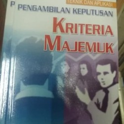 Sampul Teknik dan aplikasi pengambilan keputusan kriteria majemuk / Marimin ; penyunting penyelia, R. Masri Sareb Putra