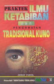 Sampul Praktik Ilmu Ketabiban dan pengobatan tradisional kuno / Ahmad Faisol