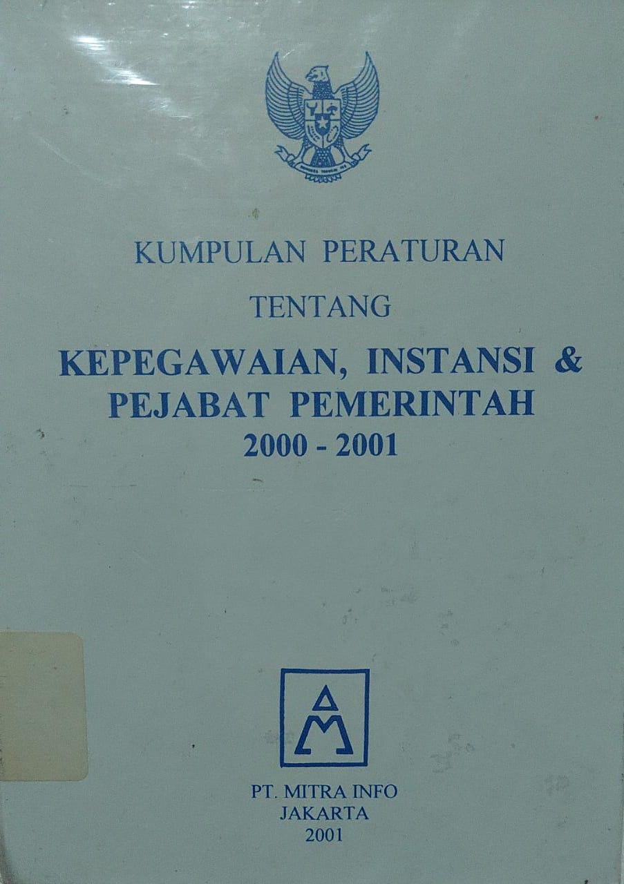 Sampul Kumpulan Peraturan Tentang Kepegawaian, Instansi & Pejabat Pemerintah 2000-2001