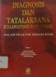 Sampul diagnosis dan tatalaksana kegawatdaruratan paru dalam praktek sehari-hari / Editor, Alvin Kosasih, Agus Dwi Susanto, Temmasonge R. Pakki, Tintin Martini