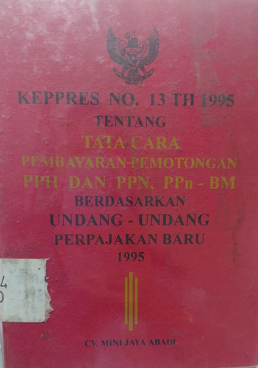 Sampul Kepres No. 13/1995 Tentang Tata Cara Pembayaran Pemotongan PPH, Dan PPN, PPn - BM Berdasarkan Undang-Undang Perpajakan Baru 1995