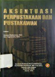 Sampul Aksentuasi perpustakaan dan pustakawan / Kosam rimbarawa