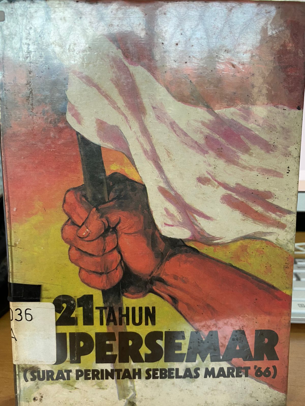 Cover 21 Tahun Supersemar Surat Perintah 11 Maret 1966 / Alda