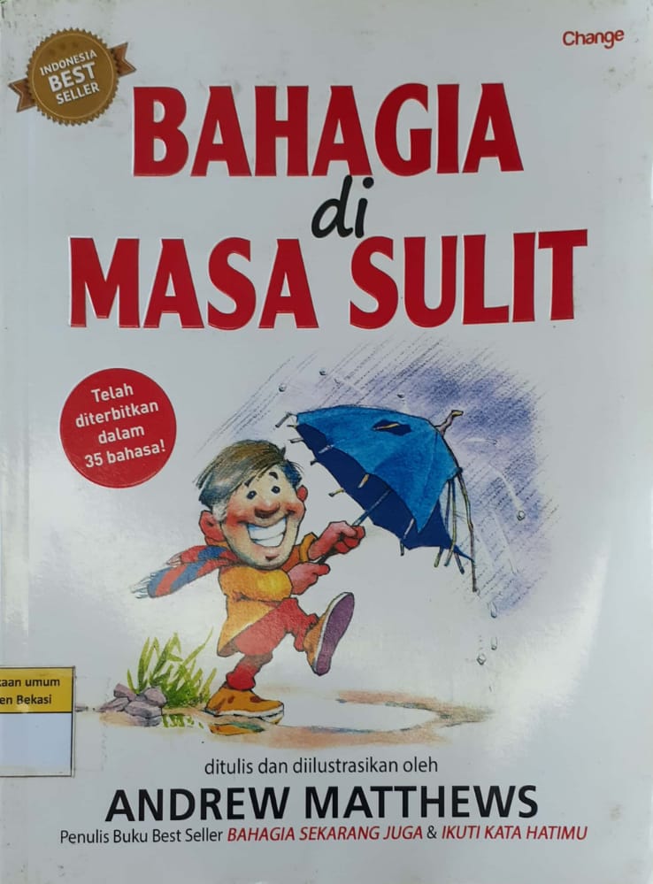 Sampul Bahagia di masa sulit / Andrew Matthews ; penerjemah, Iryani Syahrir ; penyunting, Dieni Purwandari