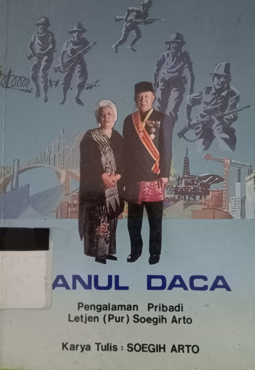 Cover Sanul Daca :  Pengalaman pribadi letjen ( Pur ) Soegihn Arto / Soegih Arto