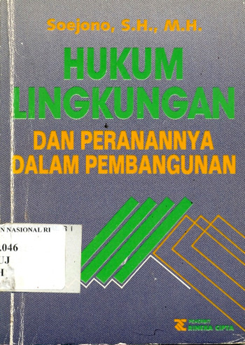 Sampul Hukum lingkungan dan peranannya dalam pembangunan / Soejono