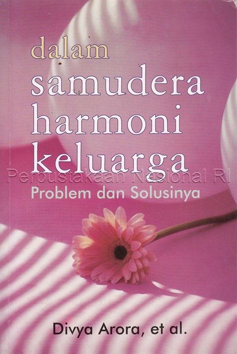 Sampul Dalam samudera harmoni keluarga :  problem dan solusinya / Divya Arora