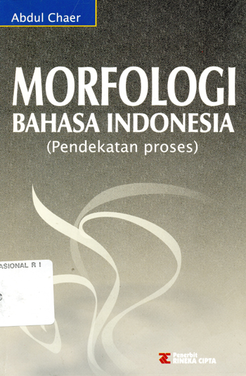 Sampul Morfologi bahasa Indonesia :  (pendekatan proses) / Abdul Chaer
