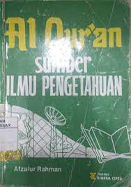 Sampul Al Quran sumber ilmu pengetahuan / Afzalur Rahman ; diterjemahkan oleh H.M. Arifin