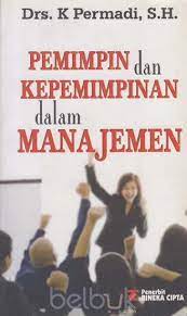 Sampul Pemimpin dan kepemimpinan dalam manajemen / K. Permadi