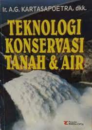 Sampul Teknologi Konservasi Tanah dan Air / G. Kartasapoetra, A.G. Kartasapoetra, Mul Mulyani Sutedjo