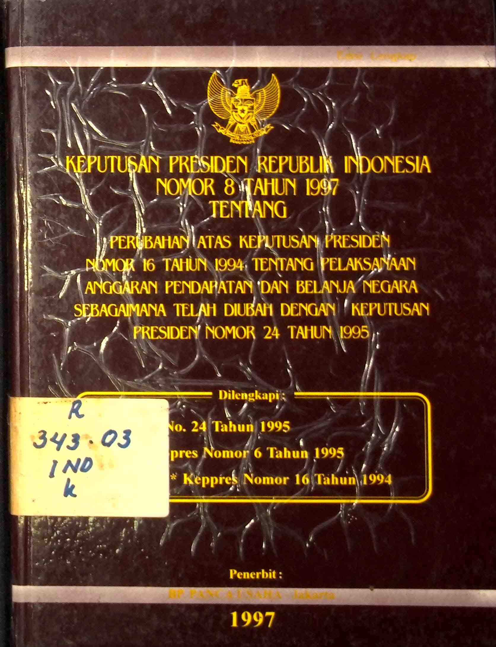 Sampul Keputusan Presiden Republik Indonesia Nomor 8 Tahun 1997 Tentang Perubahan atas Keputusan Presisen Nomor 16 Tahun 1994 Tentang Pelaksanaan Anggaran Pendapatan dan Belanja Negara Sebagaimana telah Diubah dengan Keputusan Presiden Nomor 24 Tahun 1995