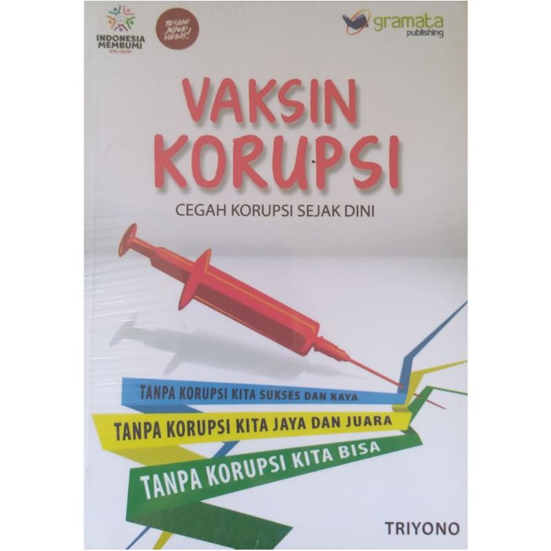Cover Vaksin korupsi :  cegah korupsi sejak dini / Triyono